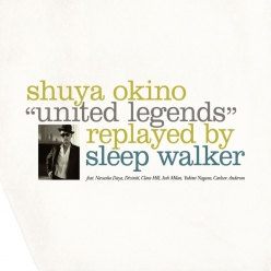 Sleep Walker - Shuya Okino 'United Legends' Replayed by Sleep Walker